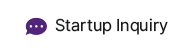 Startup Inquiry